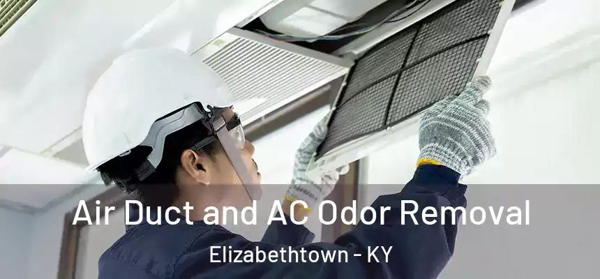  Air Duct and AC Odor Removal Elizabethtown - KY