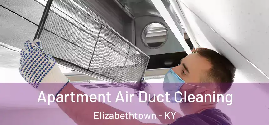 Apartment Air Duct Cleaning Elizabethtown - KY