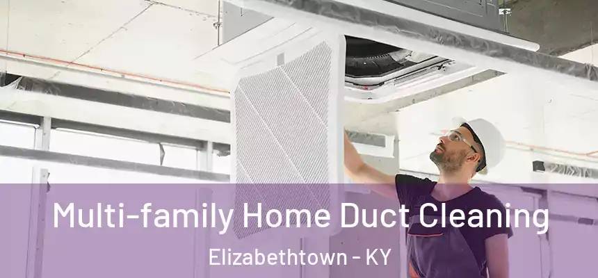  Multi-family Home Duct Cleaning Elizabethtown - KY