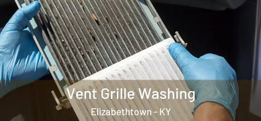  Vent Grille Washing Elizabethtown - KY
